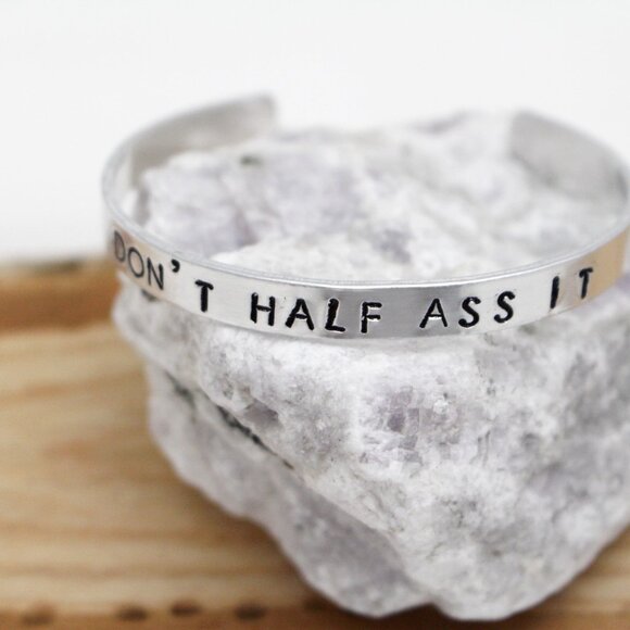 Don't Half A** It - Hand Stamped Anodized Aluminum Bangle - Adjustable - Picture 3 of 12